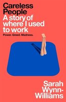 Careless People. A story of where I used to work Sarah Wynn-Williams