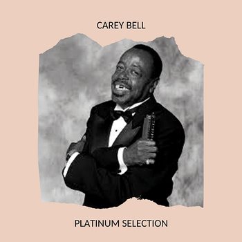Carey Bell - Platinum Selection - Carey Bell