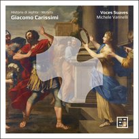 Carissimi: Historia di Jephte; Motets Voces Suaves