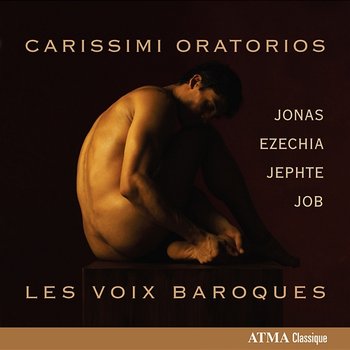 Carissimi: Oratorios - Les voix baroques, Alexander Weimann