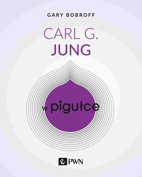 Carl G. Jung w pigułce - Bobroff Gary