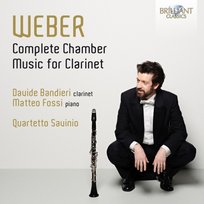 Carl Maria Von Weber: Complete Chamber Music for Clarinet Quartetto Savinio, Bandieri Davide, Fossi Matteo