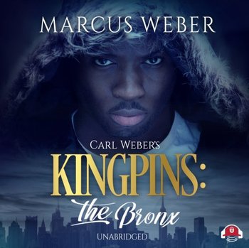 Carl Weber's Kingpins: The Bronx - Weber Marcus