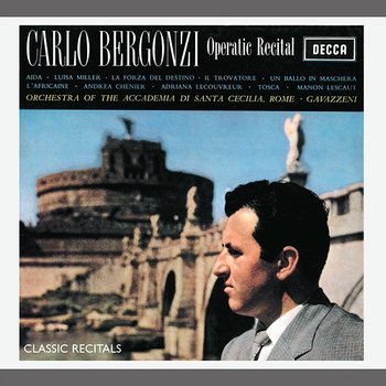 Carlo Bergonzi Recital - Carlo Bergonzi, Orchestra dell'Accademia Nazionale di Santa Cecilia, Gianandrea Gavazzeni