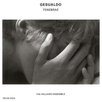 Carlo Gesualdo: Tenebrae - The Hilliard Ensemble