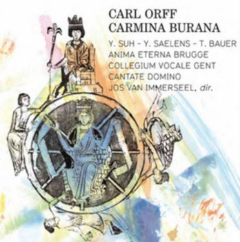 Carmina Burana - Anima Eterna Brugge, Collegium Vocale Gent, Cantate Domino, Suh Yeree, Sealens Yves, Bauer Thomas E.