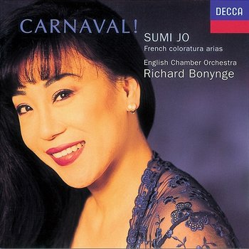 Carnaval! French Coloratura Arias - Sumi Jo, English Chamber Orchestra, Richard Bonynge
