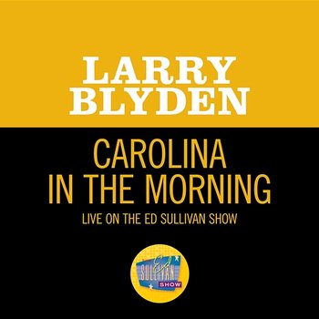 Carolina In The Morning - Larry Blyden