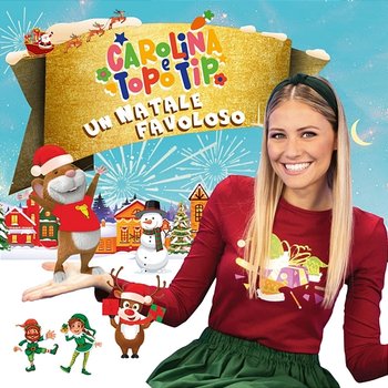 Carolina & Topo Tip: un Natale favoloso - Carolina Benvenga