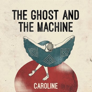 Caroline - The Ghost And The Machine