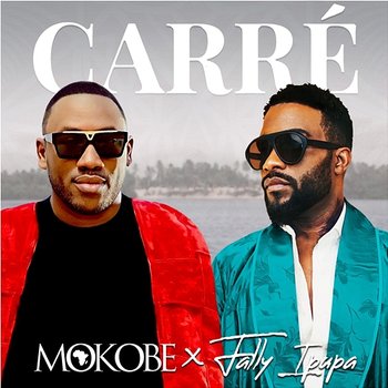 Carré - Mokobé feat. Fally Ipupa