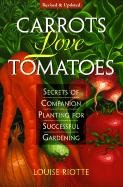 Carrots Love Tomatoes Riotte Louise
