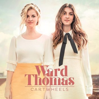 Carry You Home - Ward Thomas