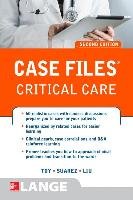 Case Files Critical Care, Second Edition - Toy Eugene C., Liu Terrence H., Suarez Manuel