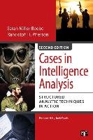 Cases in Intelligence Analysis - Beebe Sarah Miller, Pherson Randolph H.