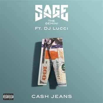 Cash Jeans - Sage The Gemini feat. DJ Lucci