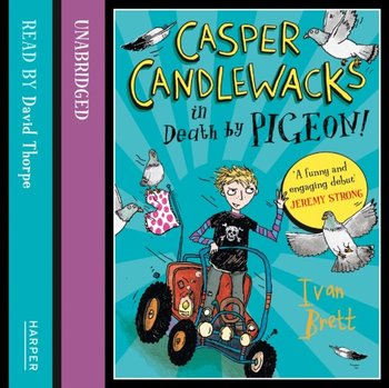 Casper Candlewacks in Death by Pigeon! - Brett Ivan