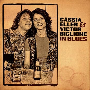Cássia Eller & Victor Biglione In Blues - Cássia Eller, Victor Biglione