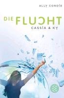 Cassia & Ky 02 - Die Flucht - Condie Ally