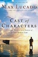 Cast of Characters: Common People in the Hands of an Uncommon God - Lucado Max