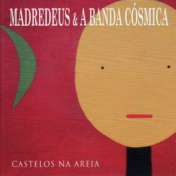 Castelos Na Areia - Madredeus E A Banda Cosmica