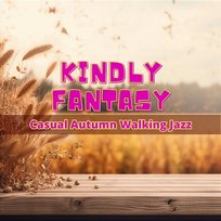 Casual Autumn Walking Jazz Kindly Fantasy