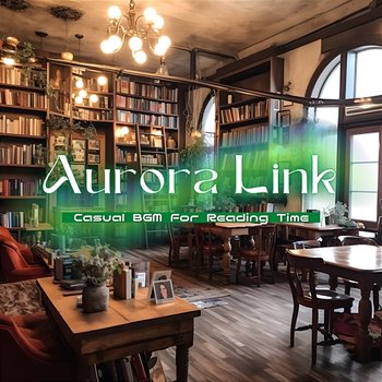 Casual Bgm for Reading Time - Aurora Link