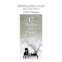 Cat's Songs - 17 Haiku for Piano Opalińska Mira