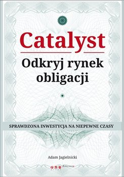 Catalyst. Odkryj rynek obligacji - Jagielnicki Adam
