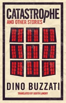Catastrophe and Other Stories - Buzzati Dino
