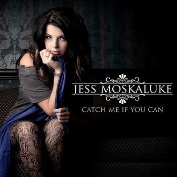 Catch Me If You Can - Jess Moskaluke