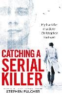 Catching a Serial Killer Fulcher Stephen