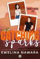 Catching Sparks. Honey Ridge. Tom 2 - ebook EPUB Nawara Ewelina