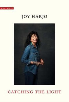 Catching the Light - Harjo Joy