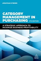 Category Management in Purchasing. A Strategic Approach to Maximize Business Profitability Jonathan O'Brien