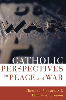 Catholic Perspectives on Peace and War - Massaro Sj Thomas