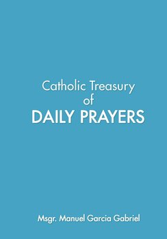 Catholic Treasury of Daily Prayers - Manuel Garcia Gabriel