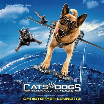 Cats & Dogs: The Revenge Of Kitty Galore - Christopher Lennertz