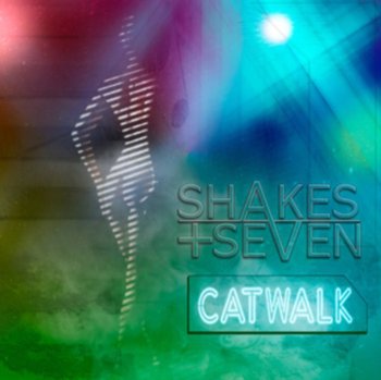 Catwalk - Shakes + Seven
