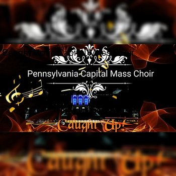Caught Up ( ) - Pennsylvania Capital Mass Choir feat. Melody Tarpley, PCMC, William M. Hines