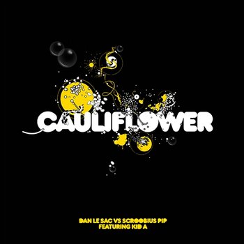 Cauliflower - Dan Le Sac vs Scroobious Pip feat. KiD A