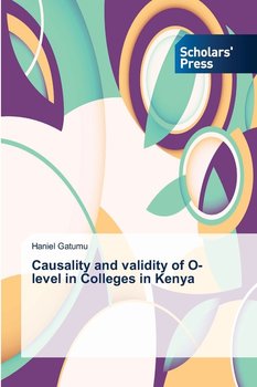 Causality and validity of O-level in Colleges in Kenya - Gatumu Haniel