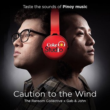 Caution To The Wind - Gabby Alipe, John Dinopol, The Ransom Collective