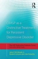 CBASP as a Distinctive Treatment for Persistent Depressive D - Mccullough James P.