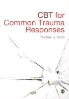 CBT for Common Trauma Responses - Scott Michael J.
