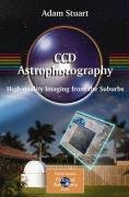 CCD Astrophotography: High-Quality Imaging from the Suburbs - Stuart Adam