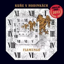 CD Flamengo: Kuře V Hodinkách Jubilejní Edice 2012 Digipack DIGI Unknown