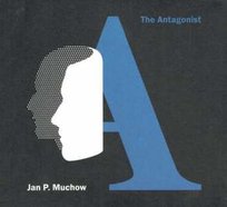 CD Jan P. Muchow: The Antagonist Unknown