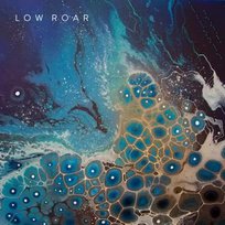 CD Low Roar: Maybe Tomorrow... maybe tomorrow... Low Roar, Unknown