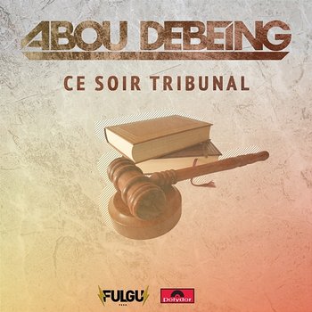 Ce soir tribunal - Abou Debeing